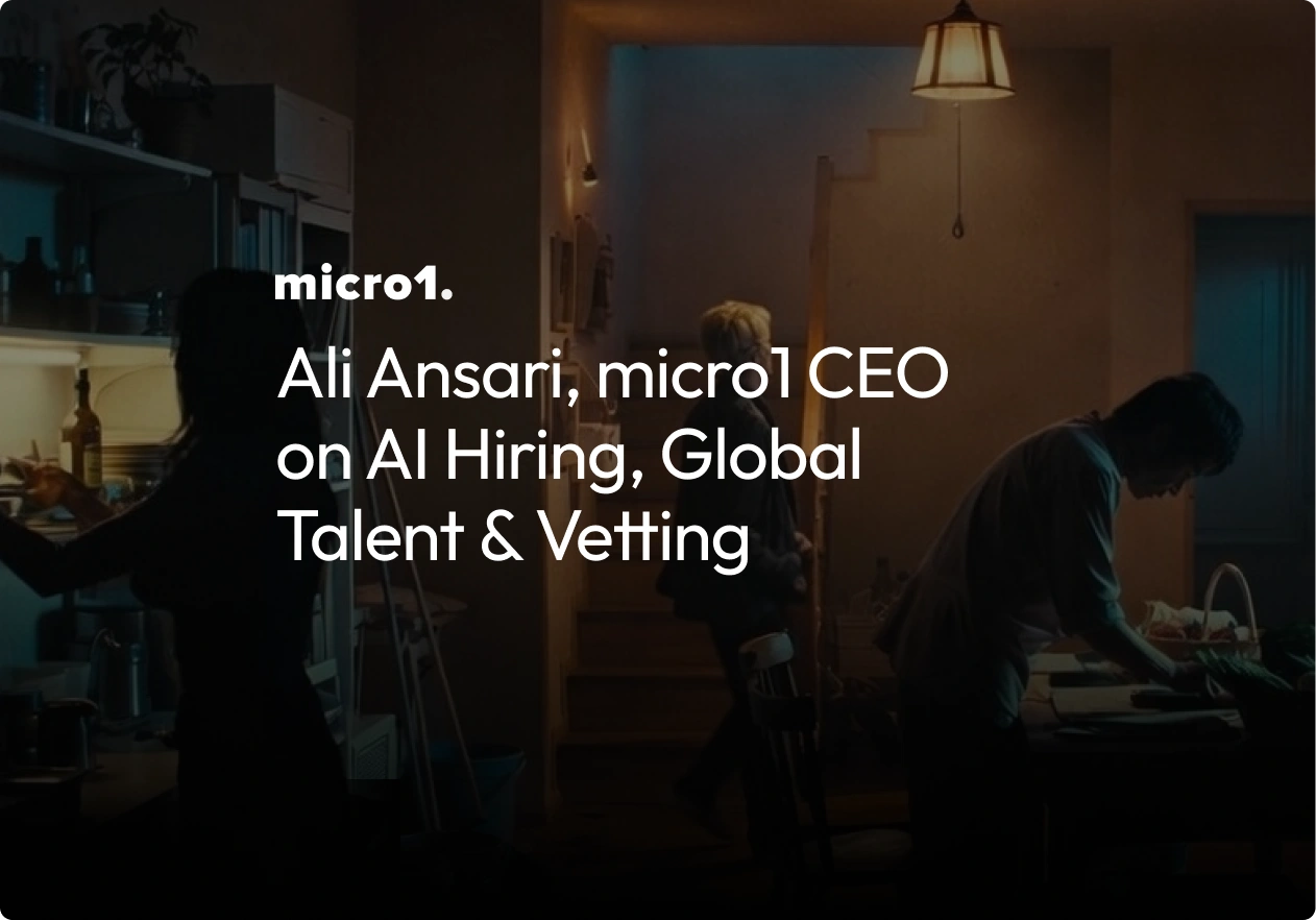 Ali Ansari, micro1 CEO on AI Hiring, Global Talent & Vetting