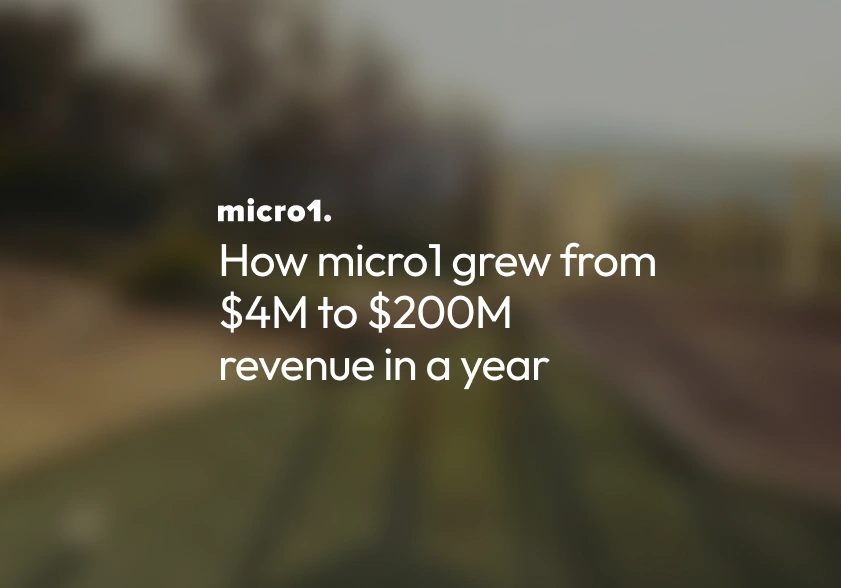 How micro1 grew from $4M to $200M revenue in a year