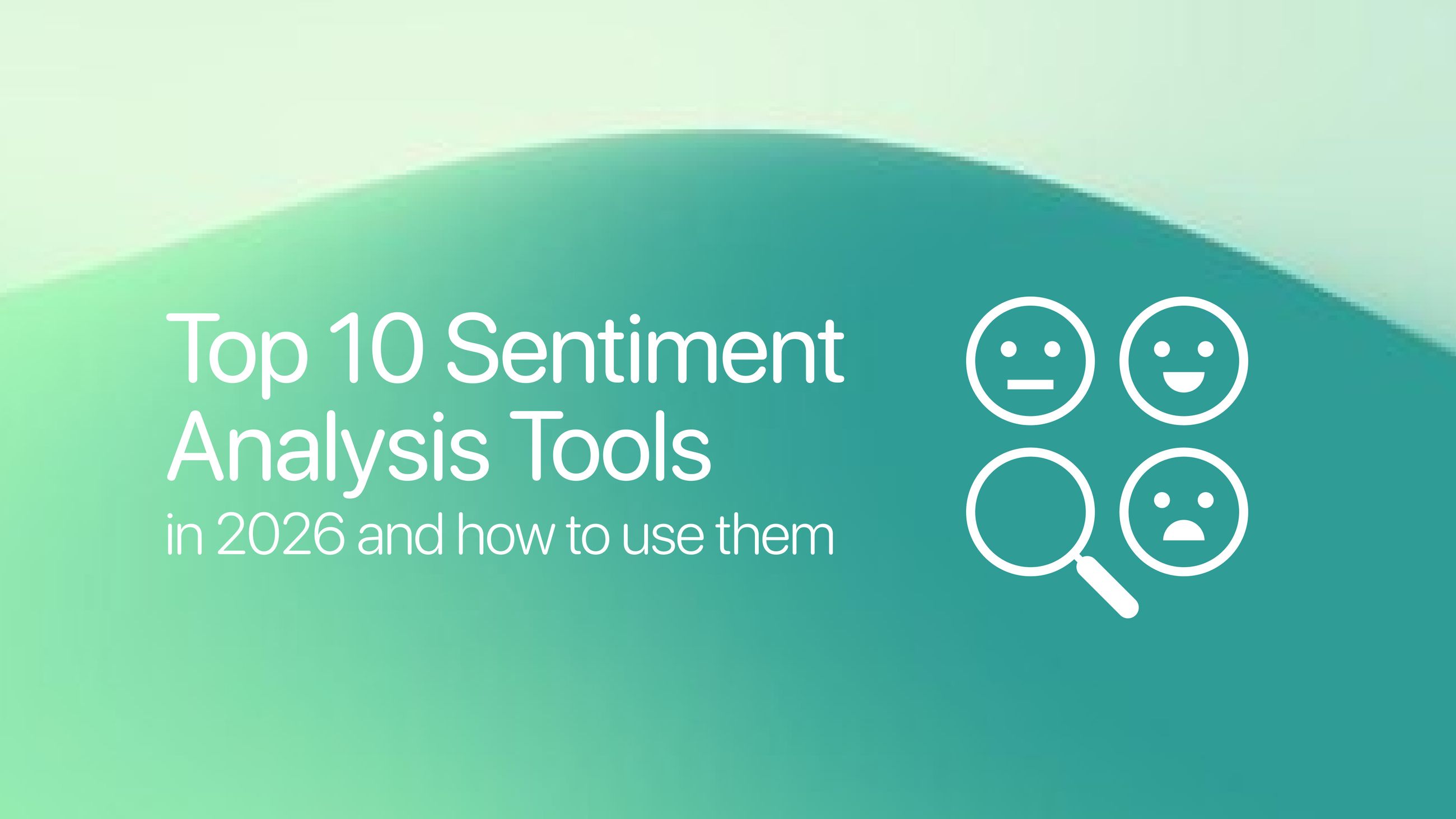 Top 10 Sentiment Analysis Tools In 2026 | Heyy.io