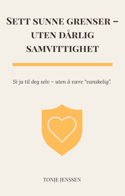 Forside av e-guide om å sette sunne grenser uten dårlig samvittighet