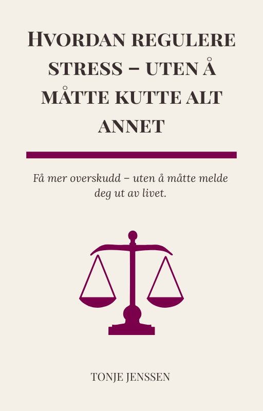 Forside av e-guide om hvordan du kan regulere stress uten å måtte kutte alt annet i livet