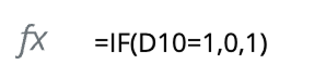 Excel formula showing IF function checking if cell D10 equals 1, returning 0 if true and 1 if false.