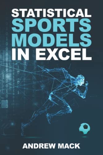 Statistical Sports Models in Excel by Andrew Mack