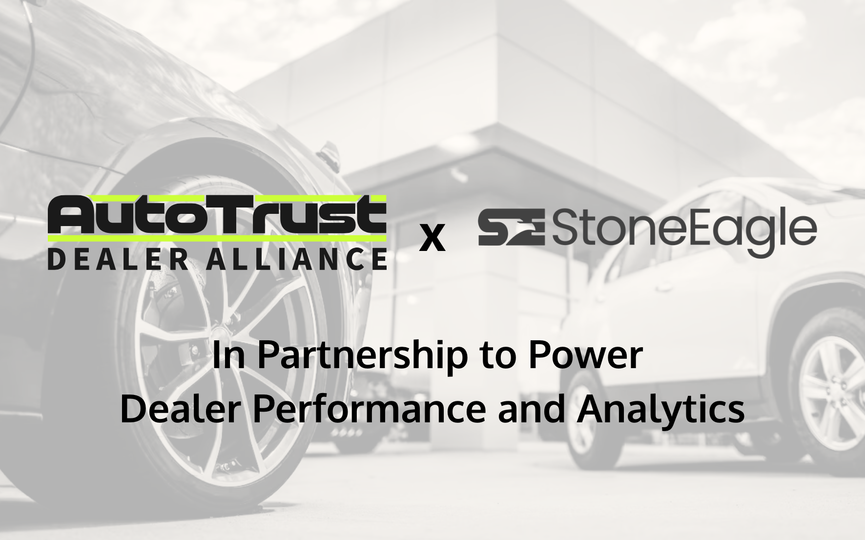 AutoTrust x StoneEagle Metrics - In Partnership to Power Dealer Performance and Analytics