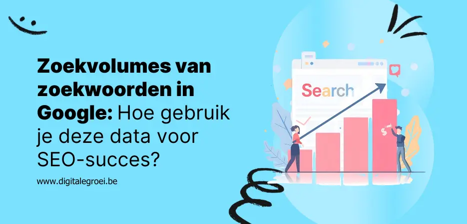 Zoekvolumes in Google: Hoe gebruik je deze data voor SEO-succes?