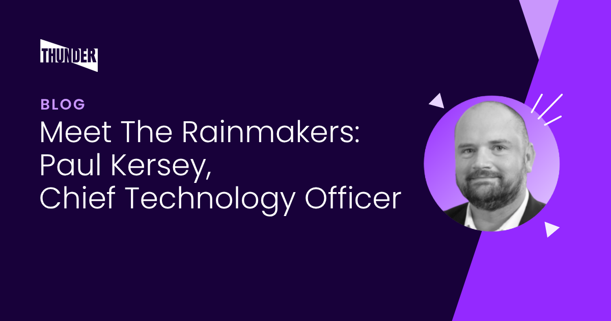 Paul Kersey Chief Technology Officer Rainmaker Blog Post||Paul Kersey + Chief Technology Officer