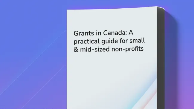 Grants in Canada: A practical guide for small & mid-sized non-profits