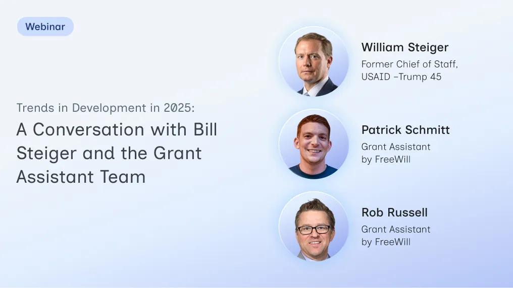 Trends in development in 2025: A conversation with Bill Steiger and the Grant Assistant team