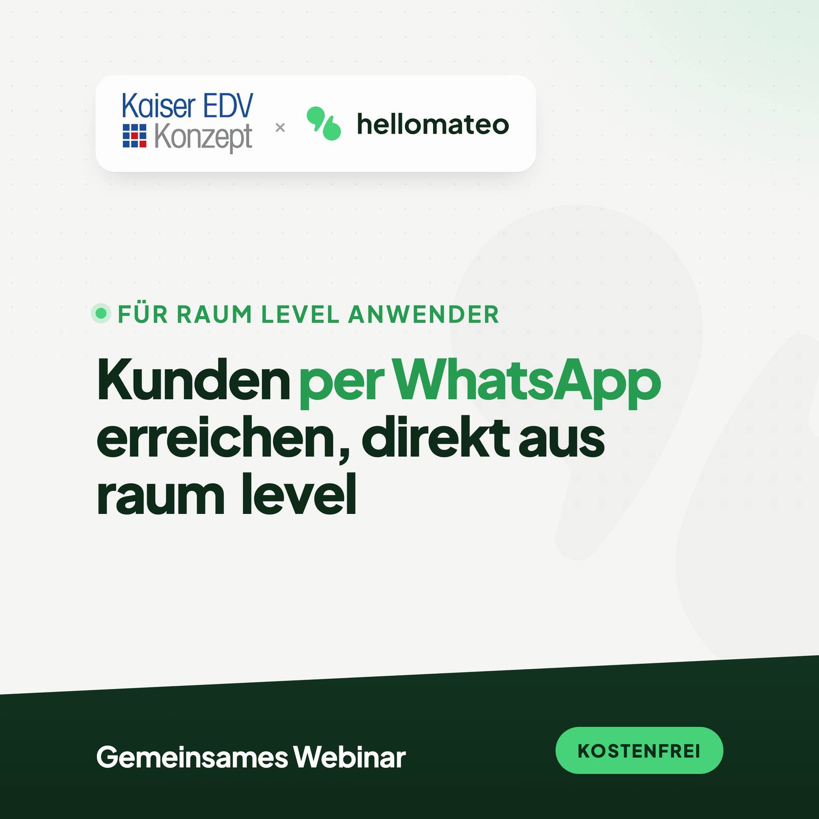 Kaiser EDV x hellomateo: Kunden per WhatsApp erreichen, direkt aus raum level