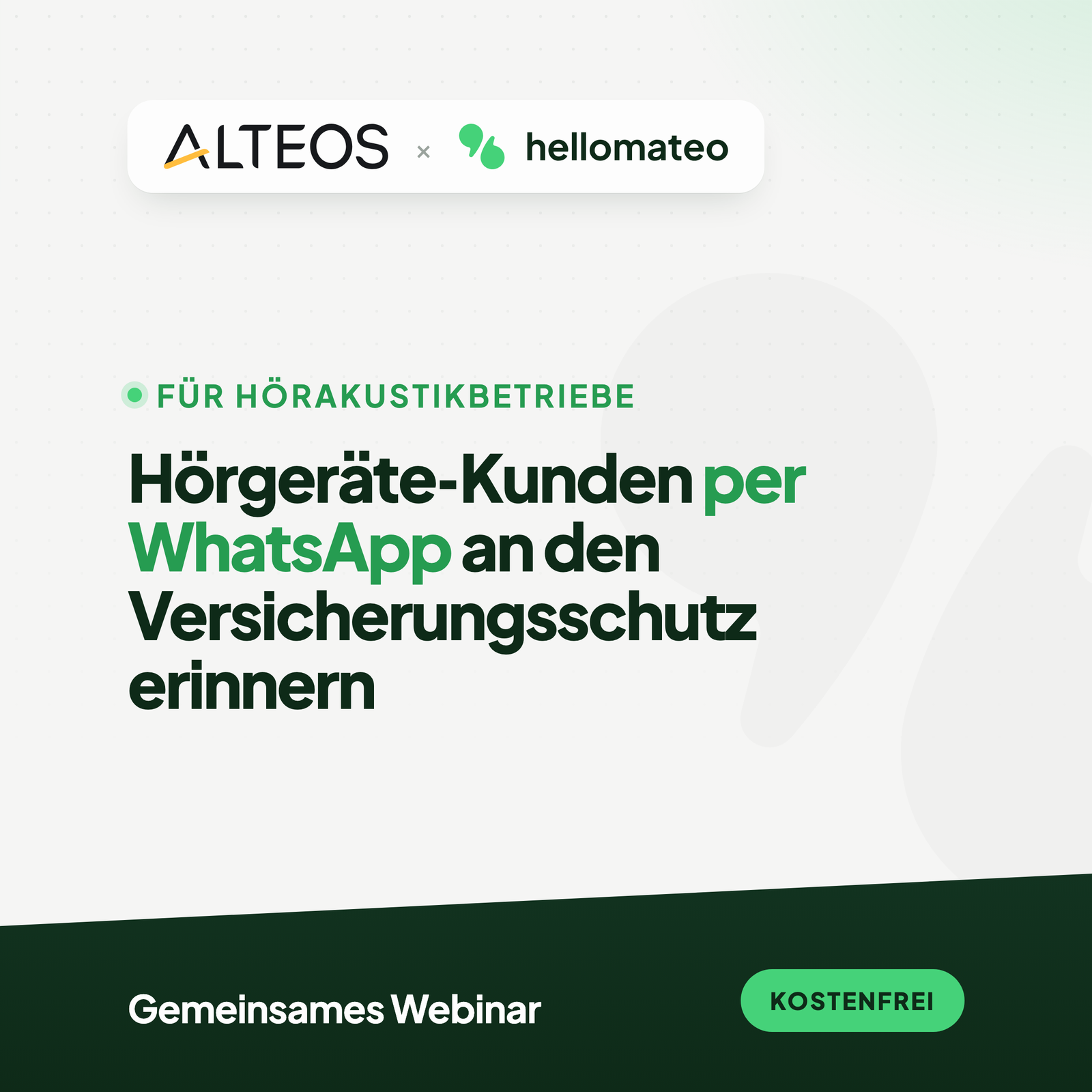 Alteos x hellomateo: Hörgeräte-Kunden per WhatsApp an den Versicherungsschutz erinnern