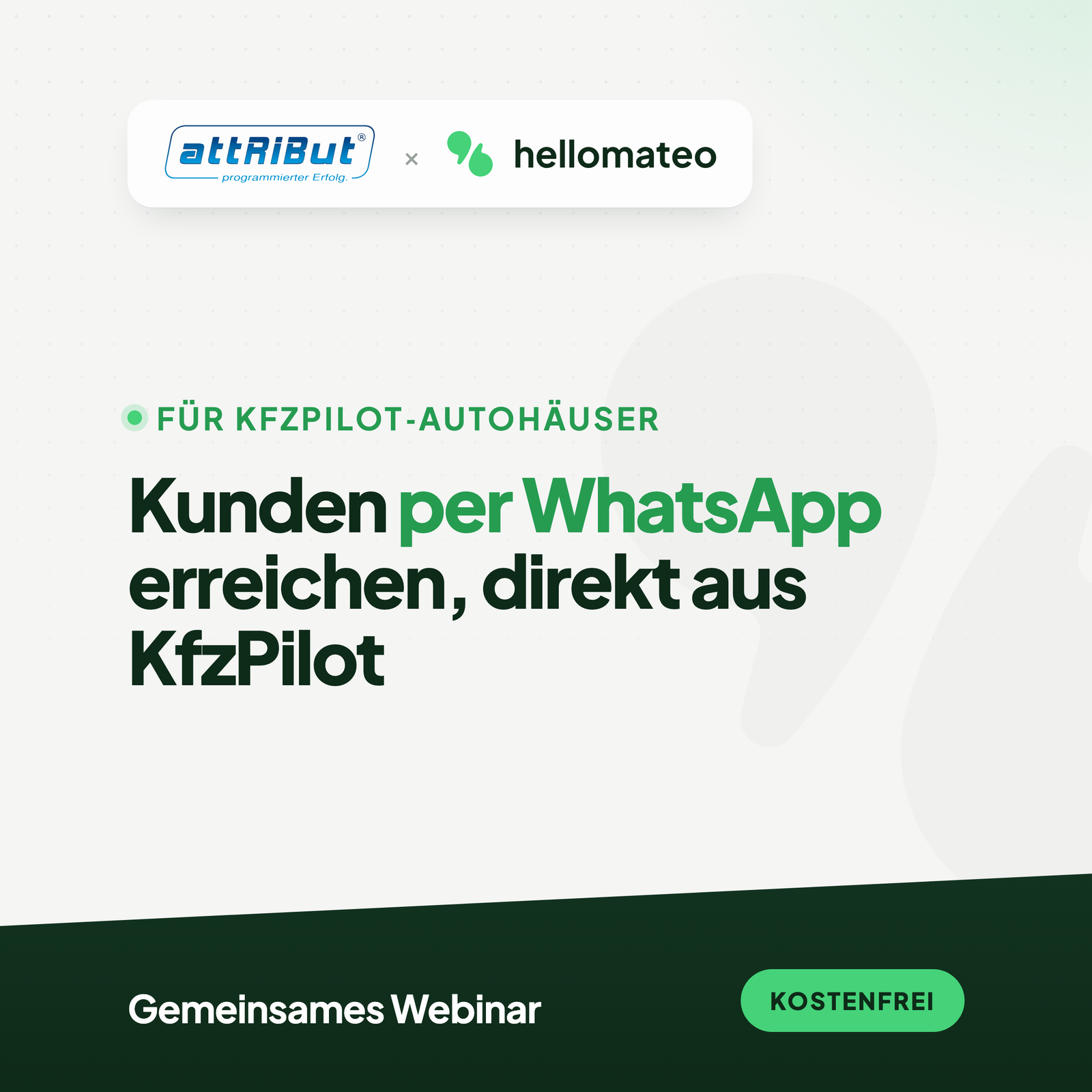 attRiBut x hellomateo: Kunden per WhatsApp erreichen, direkt aus KfzPilot