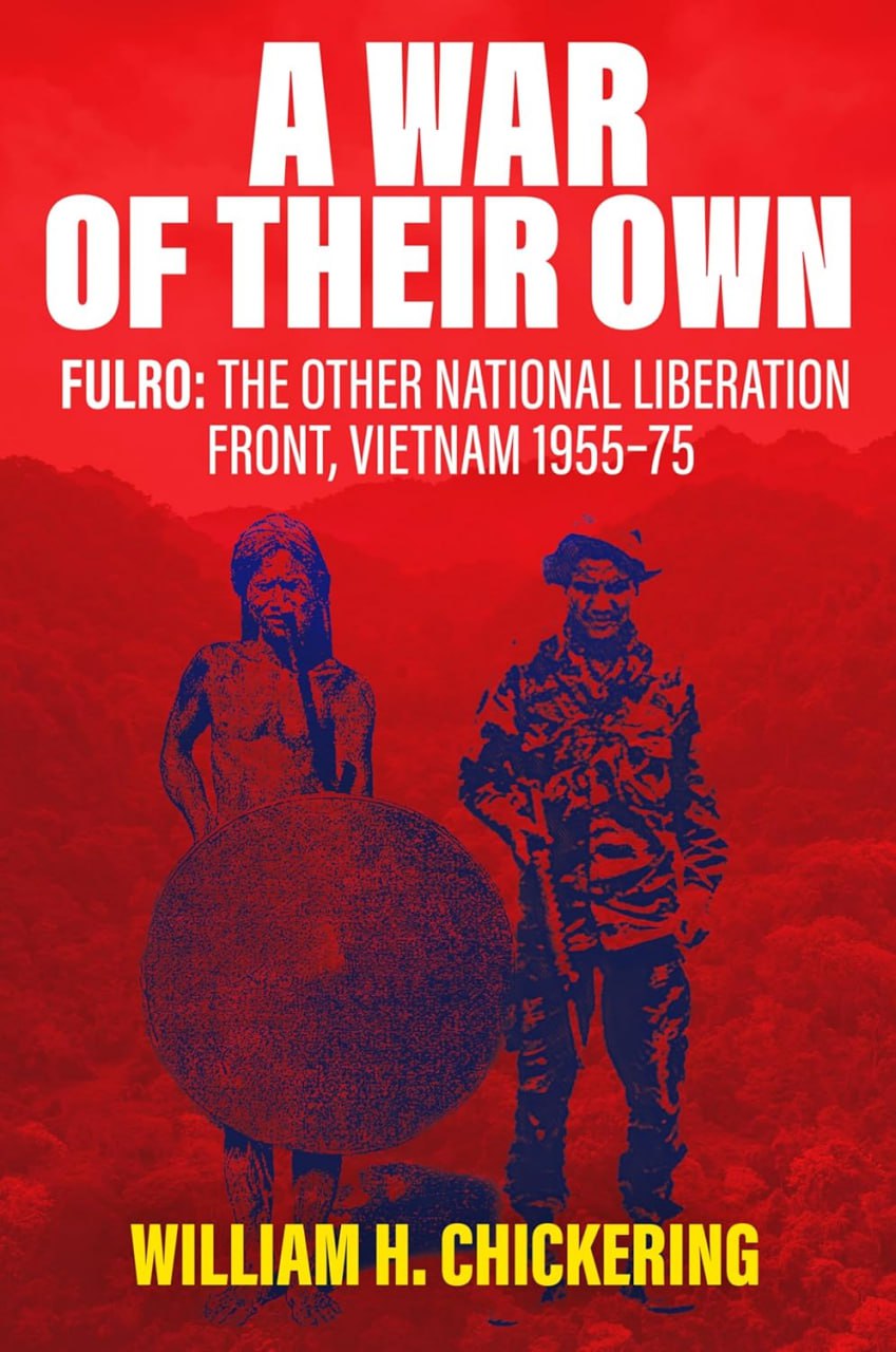 A war of their own: FULRO — The other national liberation front, Vietnam 1955–75