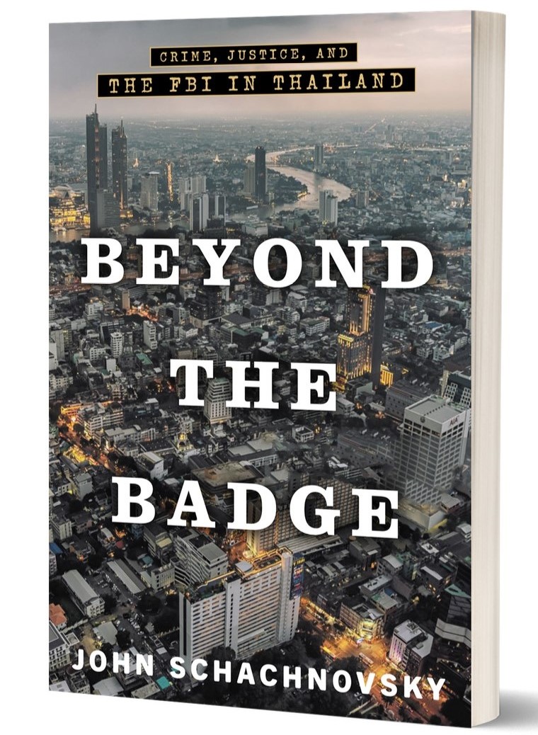 Beyond the Badge: Crime, Justice, and the FBI in Thailand.