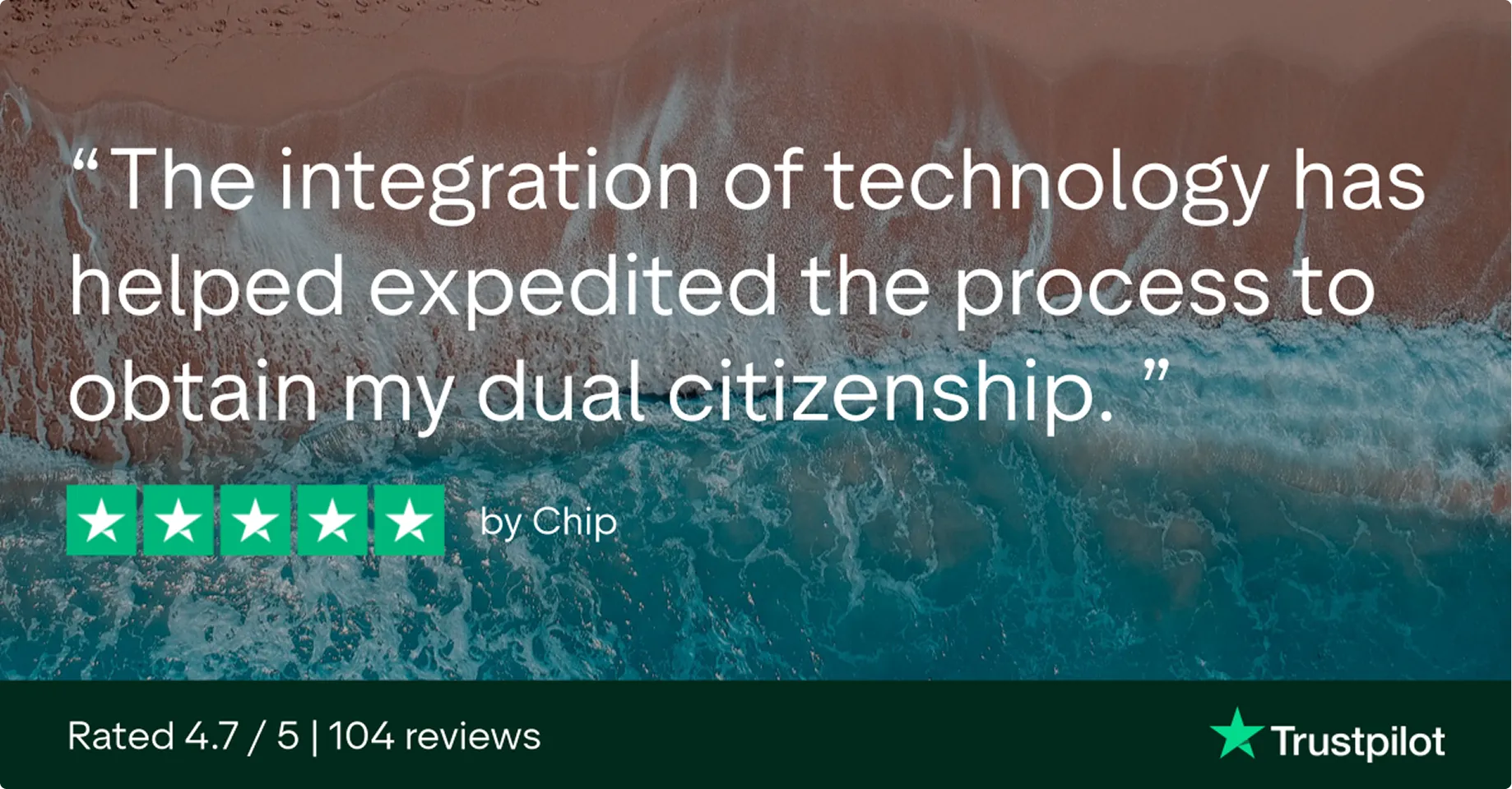 Testimonial quote about technology helping expedite dual citizenship process with a 5-star Trustpilot rating and 4.7 out of 5 from 104 reviews.