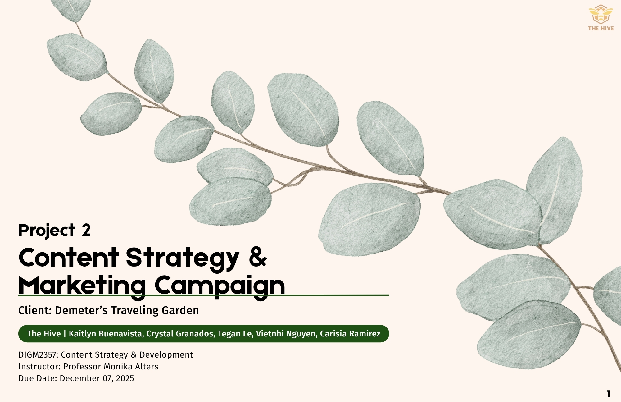 Cover page with botanical illustration of green eucalyptus leaves on a beige background, titled Project 2 Content Strategy & Marketing Campaign for client Demeter's Traveling Garden, by The Hive team members Kaitlyn Buenavista, Crystal Granados, Tegan Le, Vietnhi Nguyen, Carisia Ramirez, for DIGM2357 course instructed by Professor Monika Alters, due December 7, 2025.
