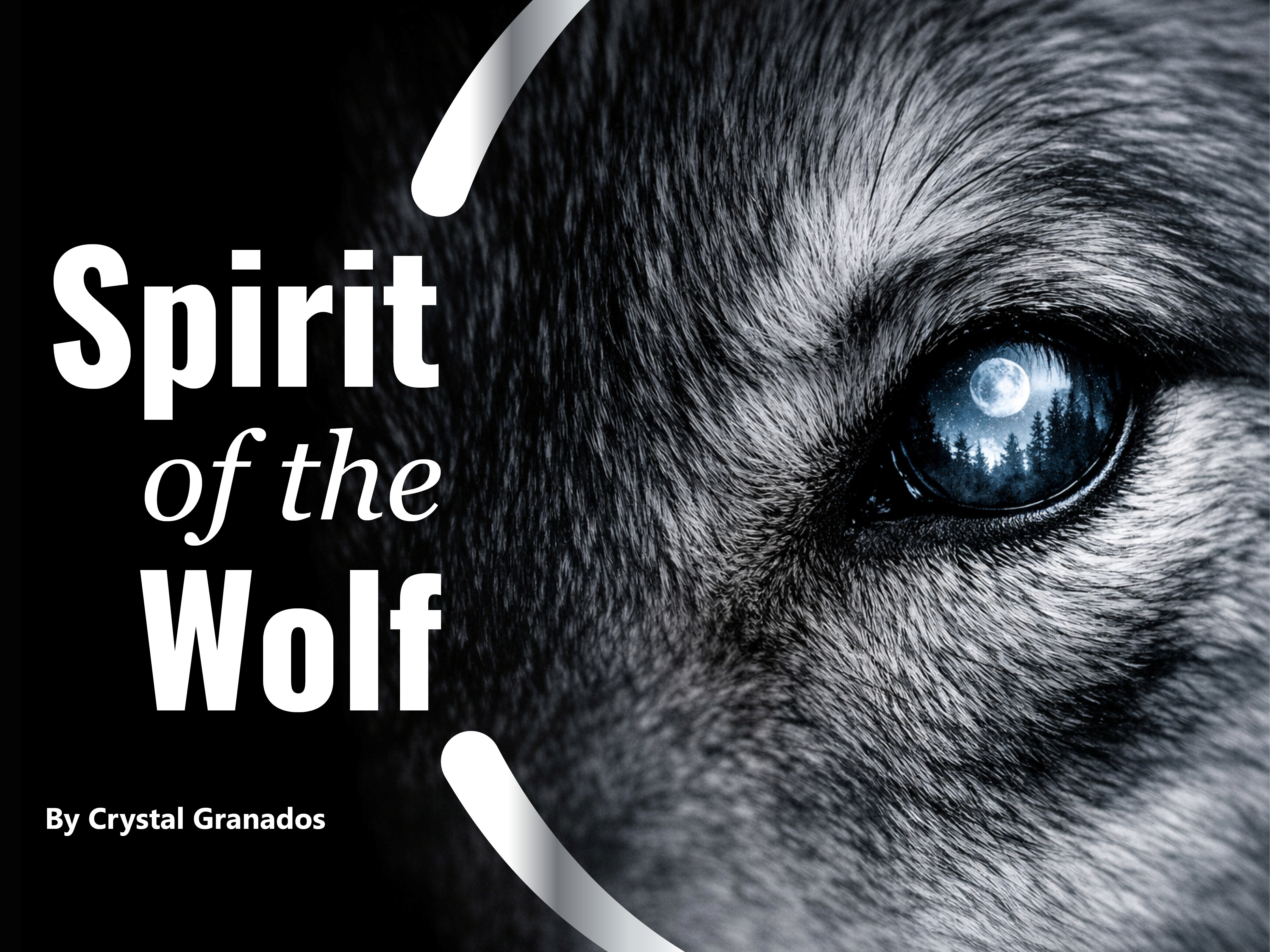Close-up of a wolf's face showing detailed fur and a striking blue eye reflecting a full moon and forest silhouette, with the text 'Spirit of the Wolf' and 'By Crystal Granados' on a black background.