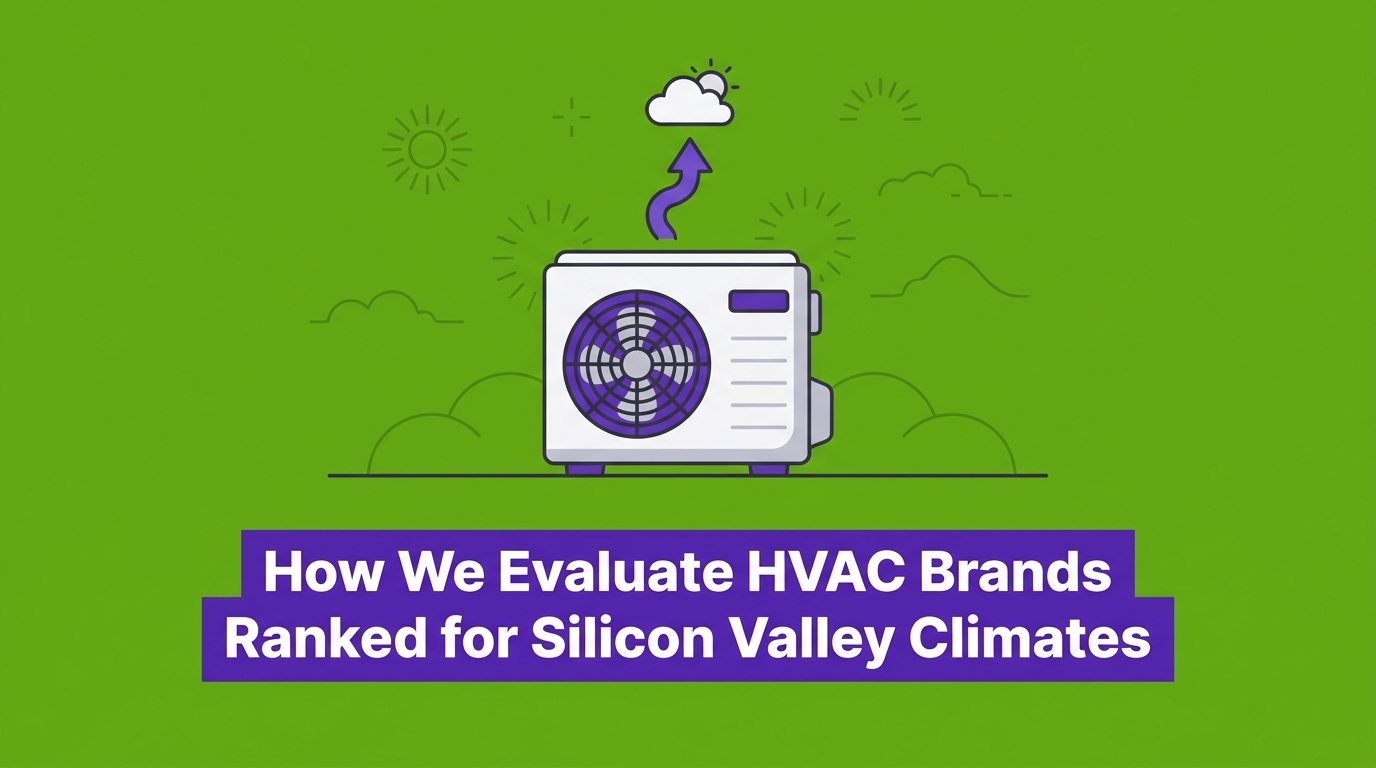 How We Evaluate and Rank HVAC Brands for Silicon Valley Climates