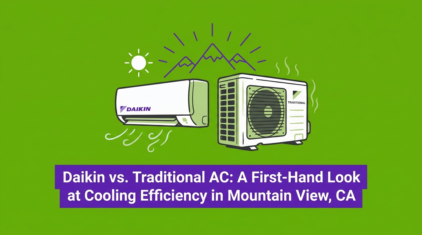 Daikin vs. Traditional AC: A First-Hand Look at Cooling Efficiency in Mountain View