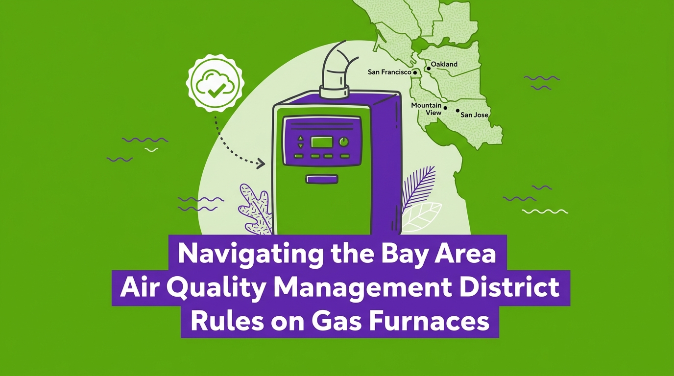 Navigating the Bay Area Air Quality Management District Rules on Gas Furnaces