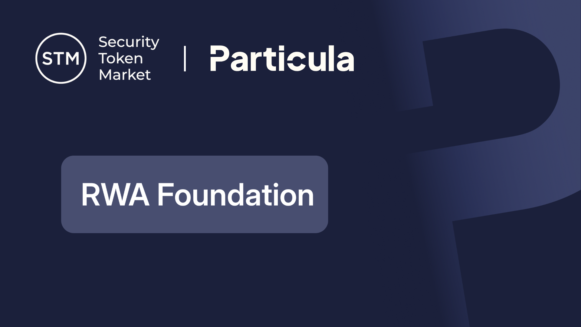 Leading Tokenization Brands Unite To Create The Real World Asset (RWA) Foundation To Strengthen The Web3 Community And Its Voice