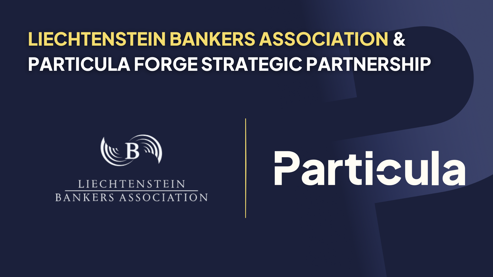 Liechtenstein Bankers Association & Particula Forge Strategic Partnership