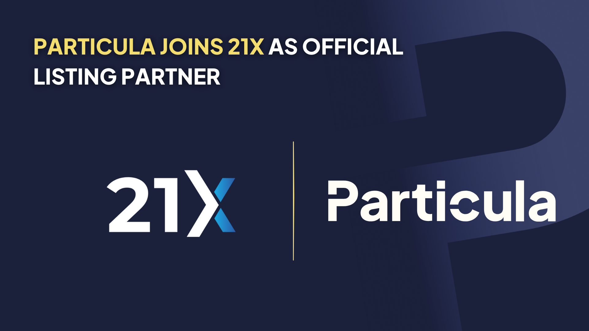 Particula Joins 21X as Official Listing Partner