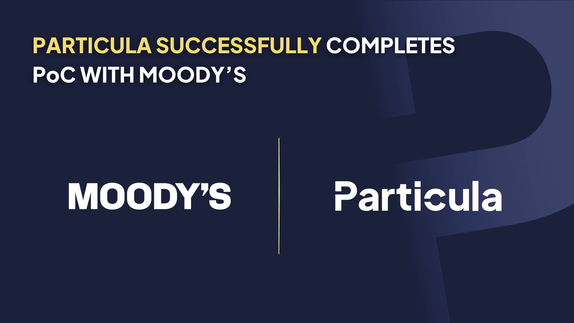 Particula Successfully Completes PoC with Moody’s Ratings to Enhance Digital Asset Risk Capabilities
