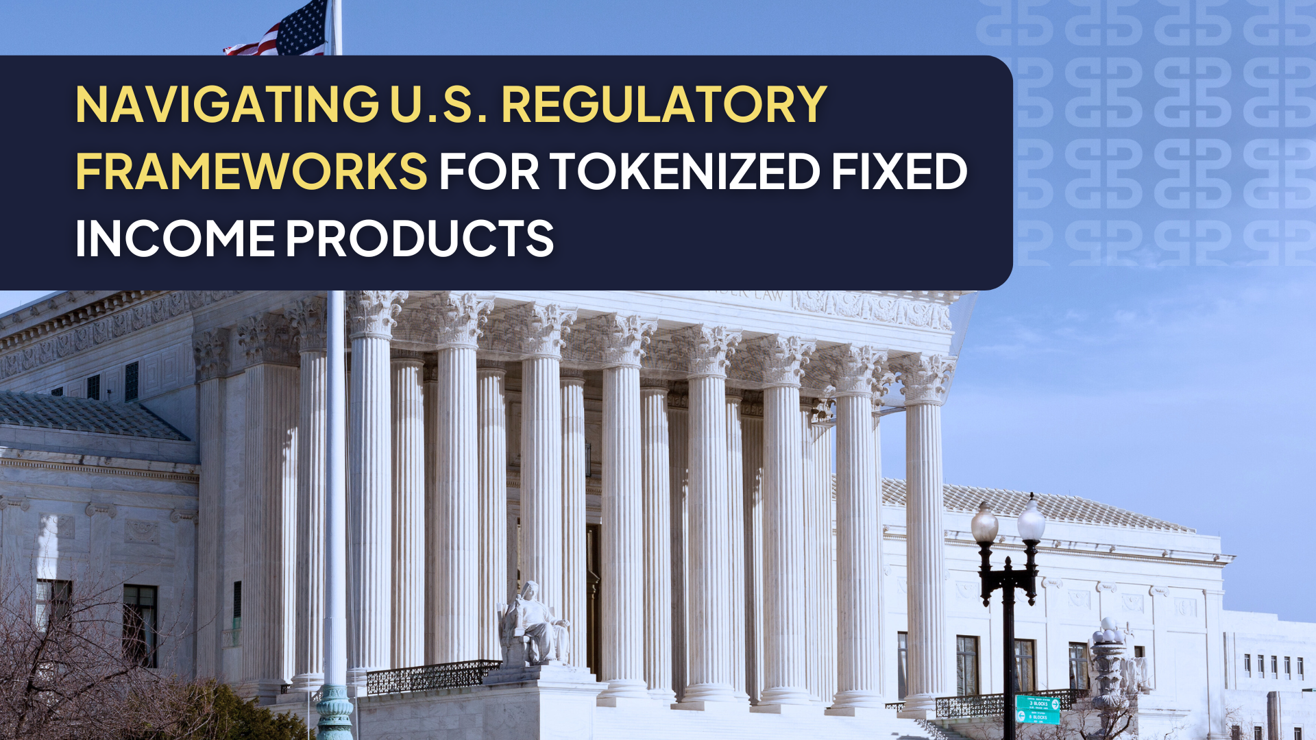 Navigating U.S. Regulatory Frameworks for Tokenized Fixed Income Products