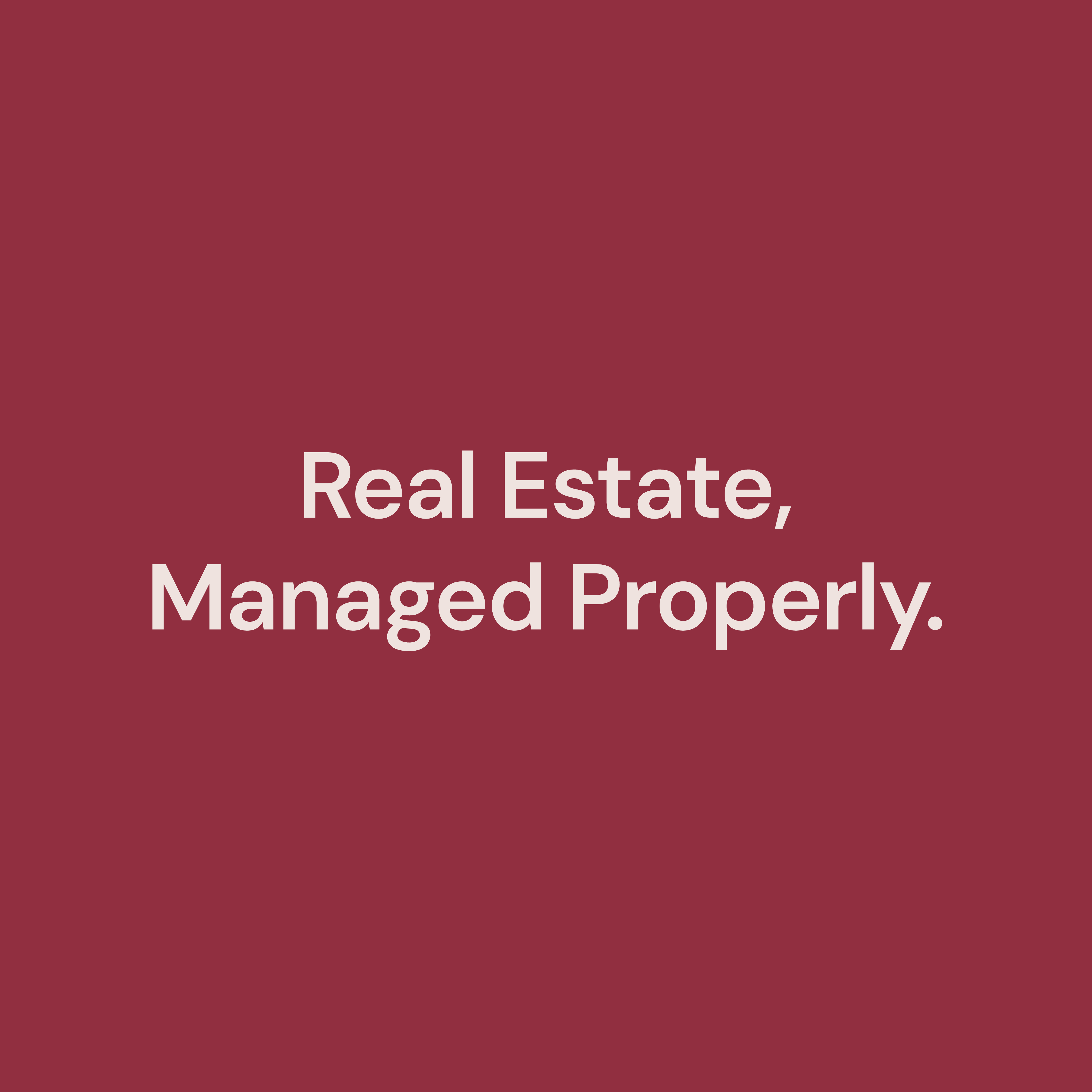Anreps Real Estate brand tagline, "Real Estate, Managed Properly," on burgundy background
