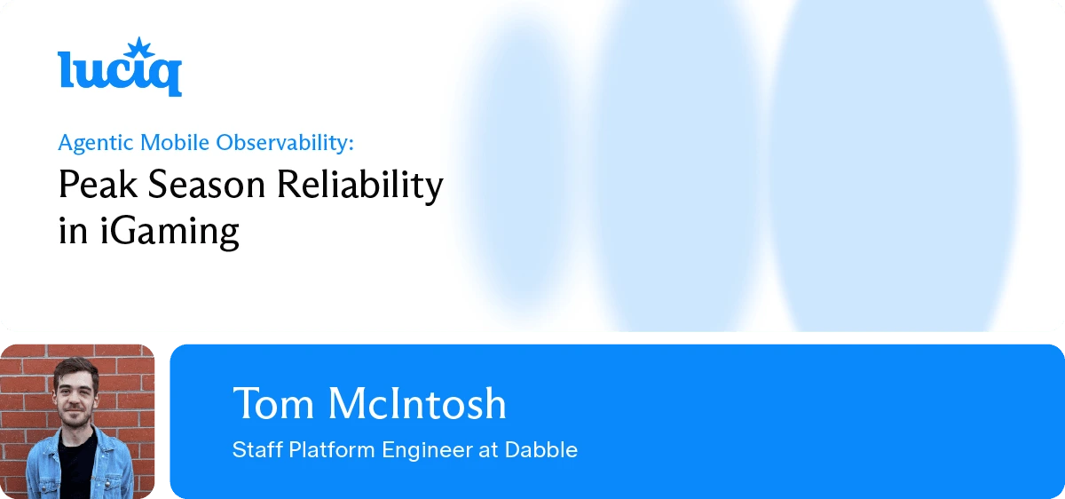 Agentic Mobile Observability: Peak Season Reliability in iGaming