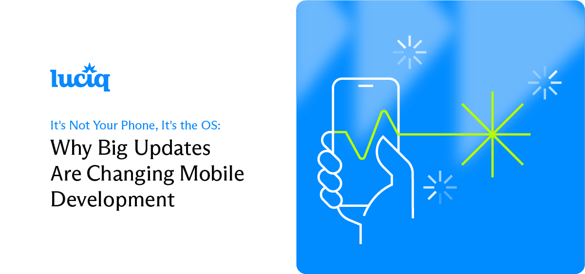 It's Not Your Phone, It's the OS: Why Big Updates Are Changing Mobile Development