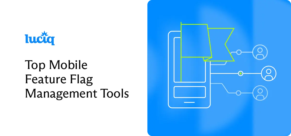 Top Mobile Feature Flag Management Tools