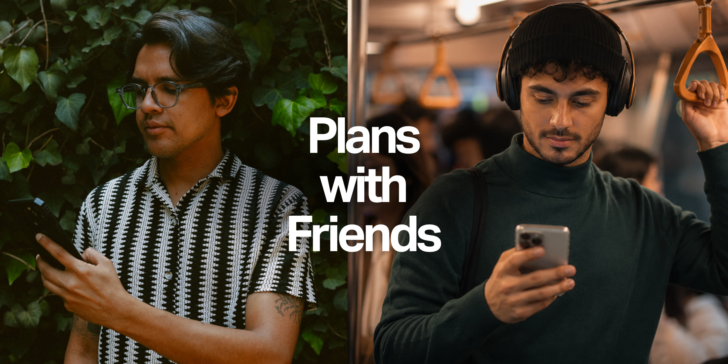 Two people reading on their phones with the words Plans with Friends