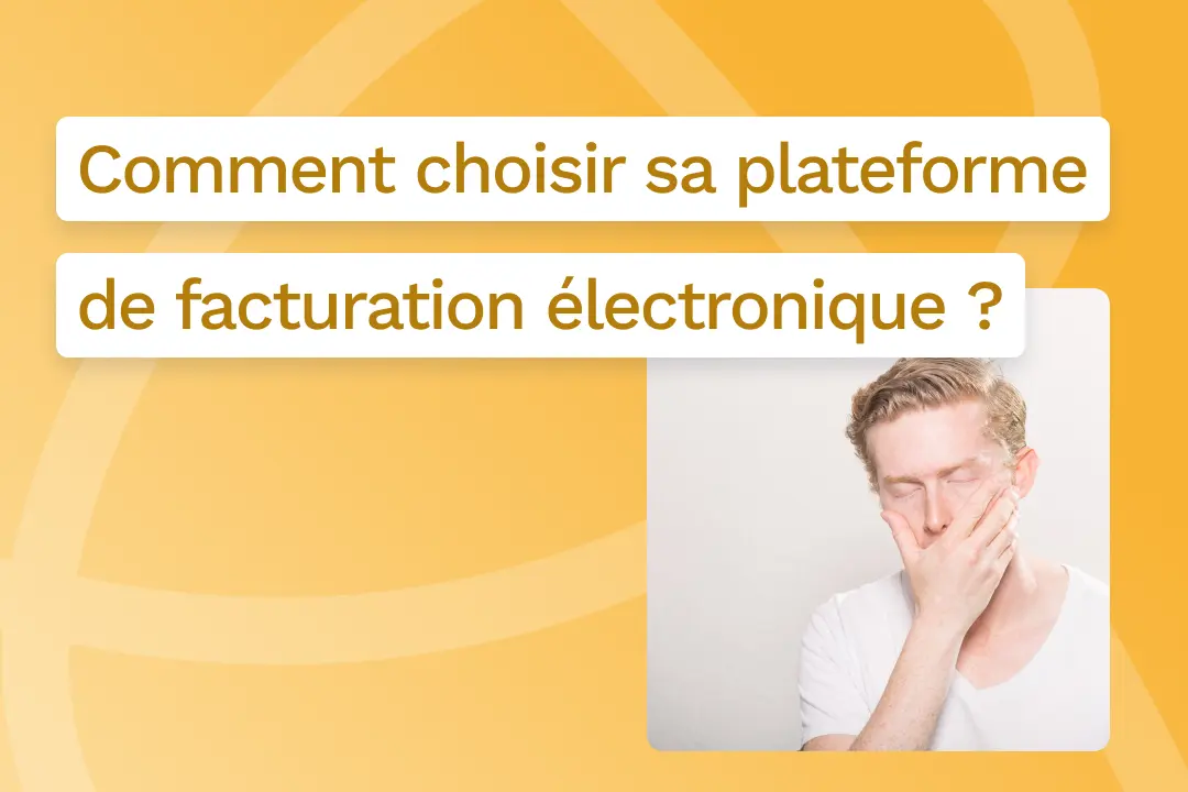 Illustration pour choisir sa plateforme de facturation électronique