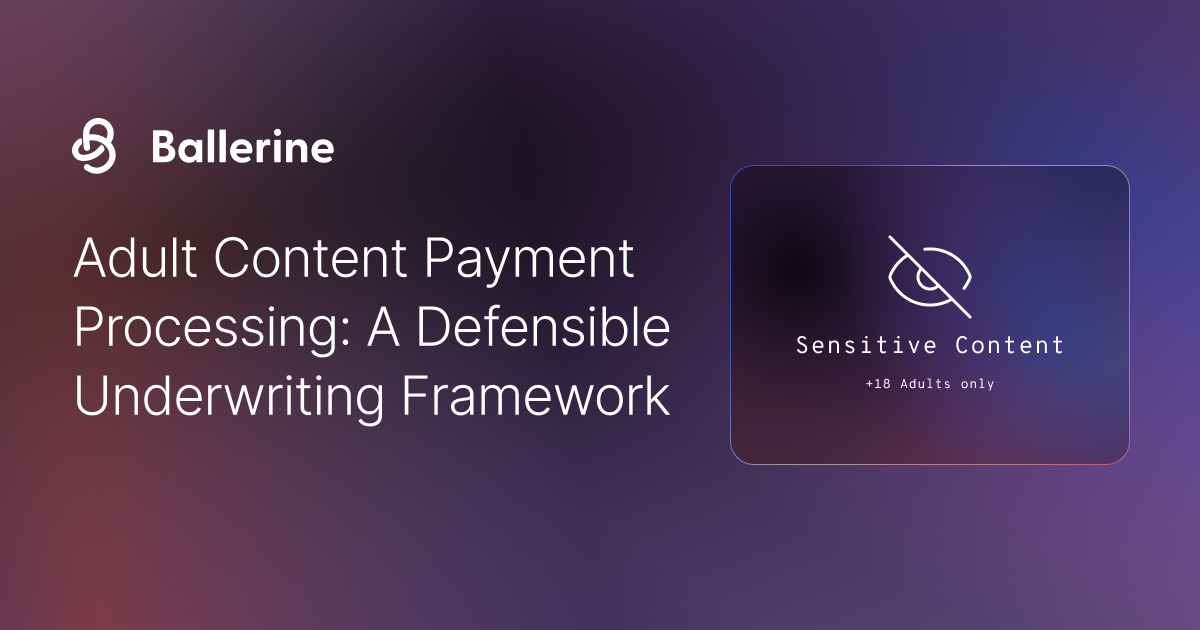 Adult Content Payment Processing: A Defensible Underwriting Framework