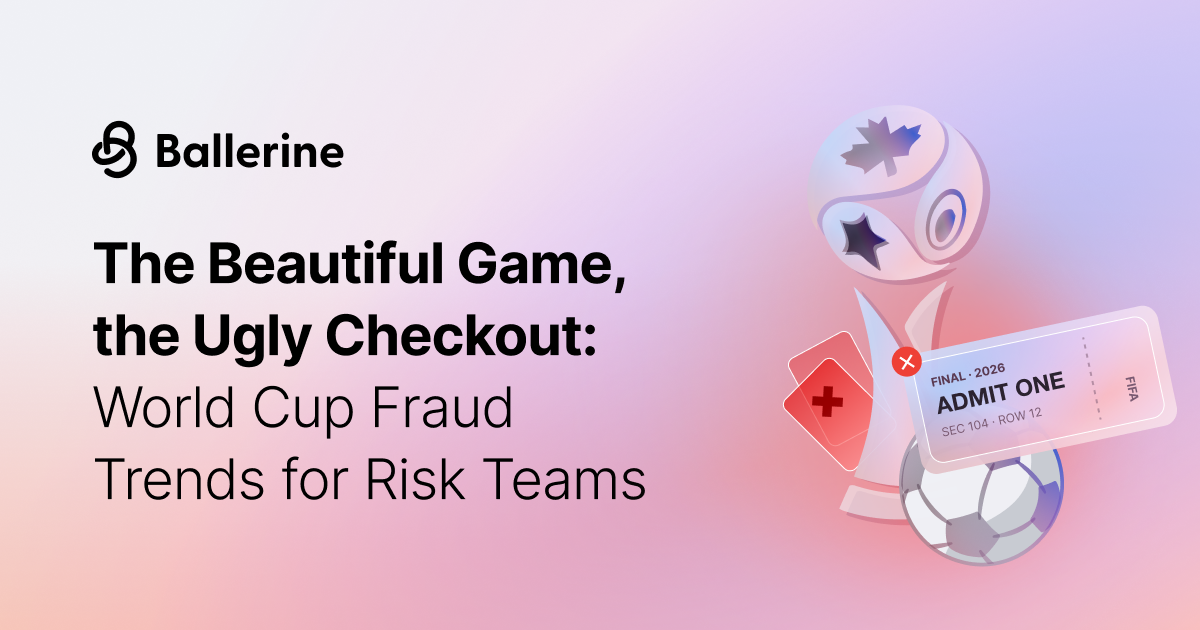The Beautiful Game, the Ugly Checkout: World Cup Fraud Trends for Risk Teams