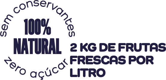 Selo com texto: 100% natural, sem conservantes, zero açúcar, 2 kg de frutas frescas por litro.