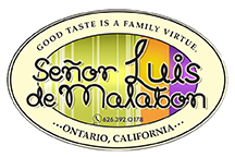 Oval logo for Señor Luis de Malabon with the text Good Taste Is a Family Virtue and Ontario, California.
