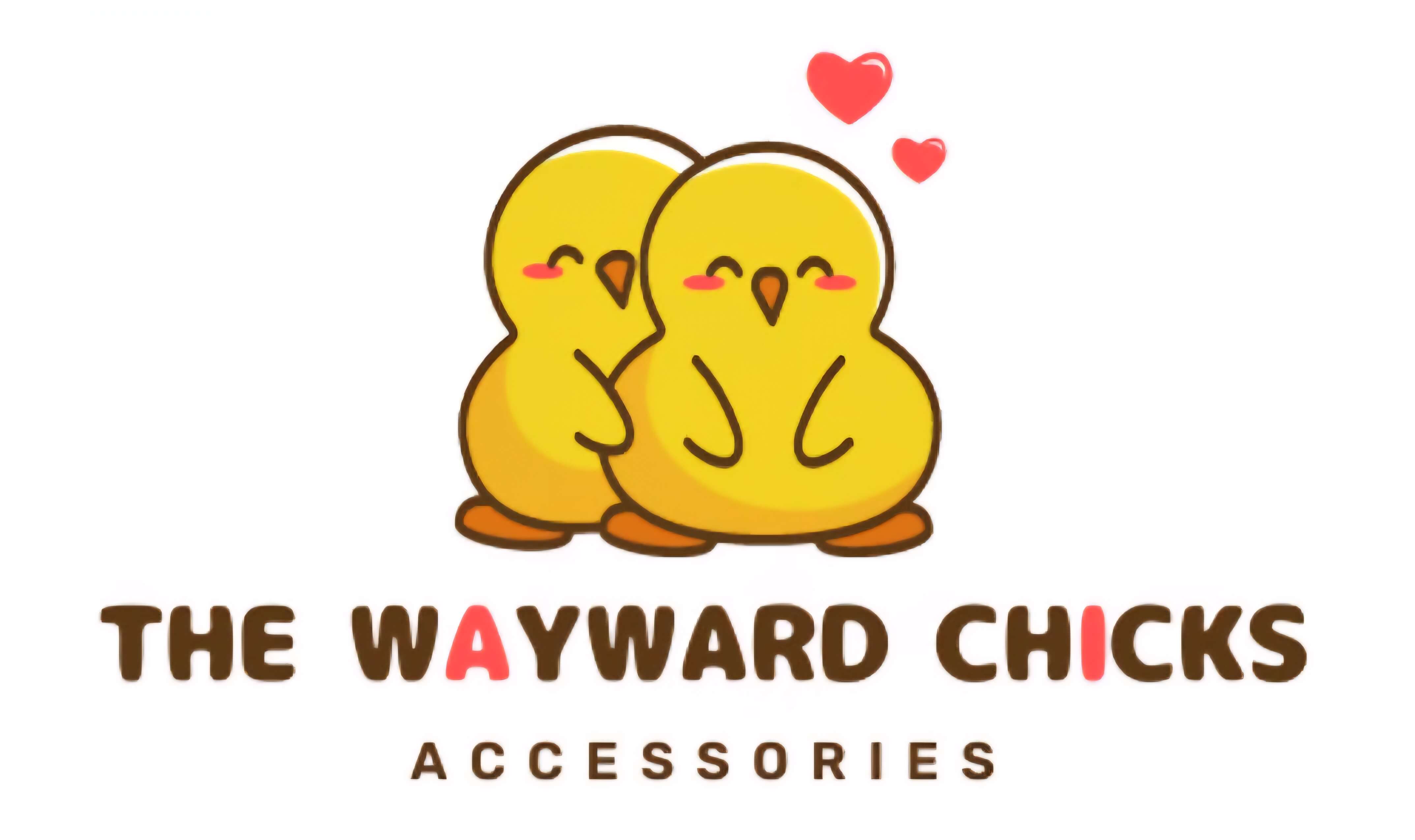Logo with two adorable yellow chicks close together, smiling with blush and two red hearts above them, titled 'The Wayward Chicks Accessories'.