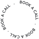 Circular text saying 'BOOK A CALL' repeated three times around the circle.