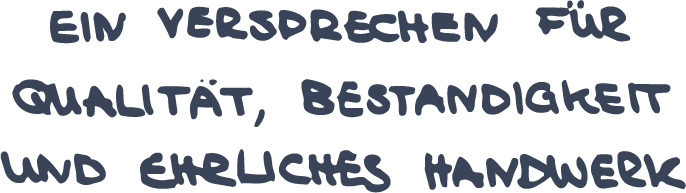 Handwritten German text saying quality, durability, and honest craftsmanship.
