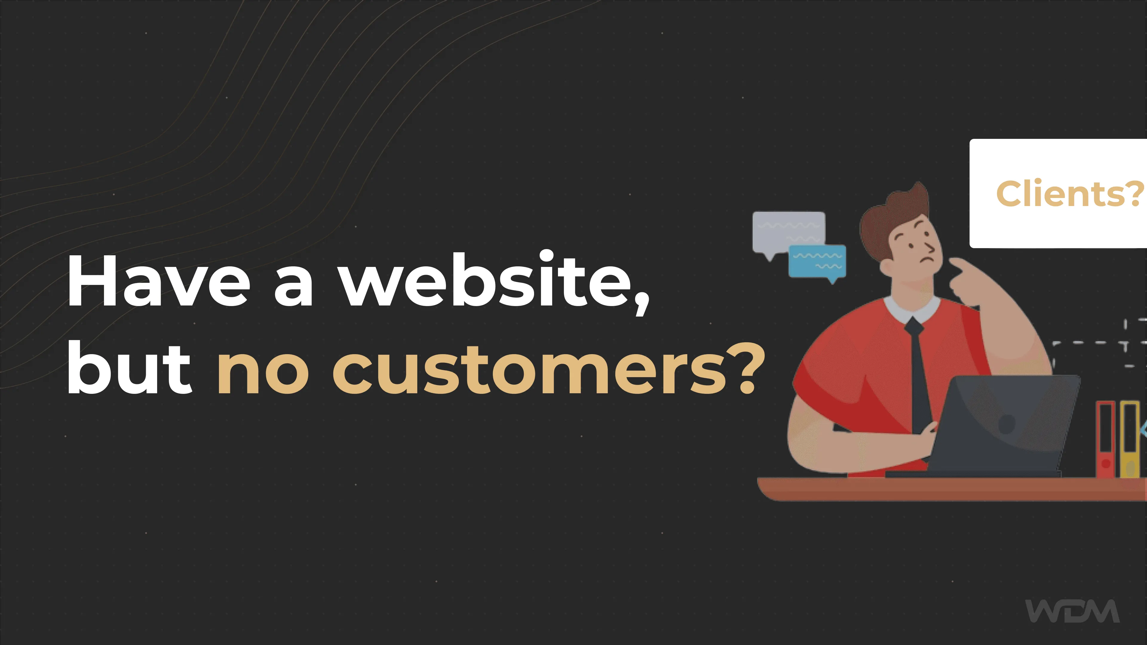 E-Commerce article thumbnail with the caption "Have a website, but no customers?"