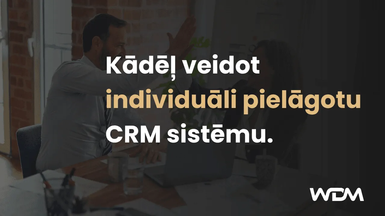 E-komercijas raksta bilde ar tekstu "Kādēļ veidot individuāli pielāgotu CRM sistēmu."