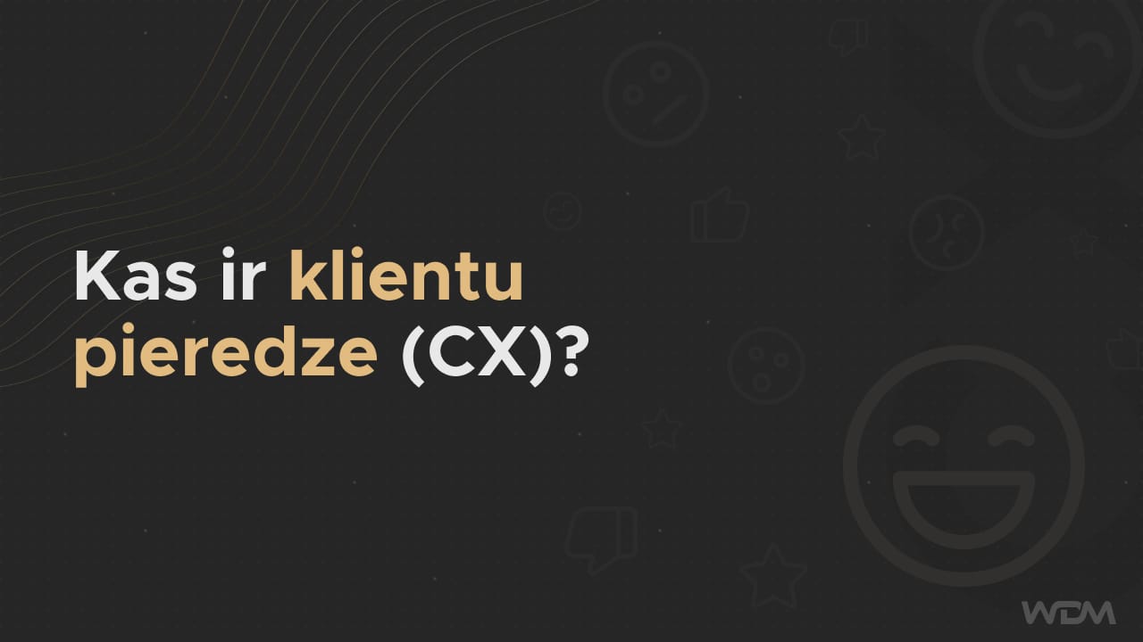 E-komercijas raksta attēls ar tekstu "Kas ir klientu pieredze (CX)?"