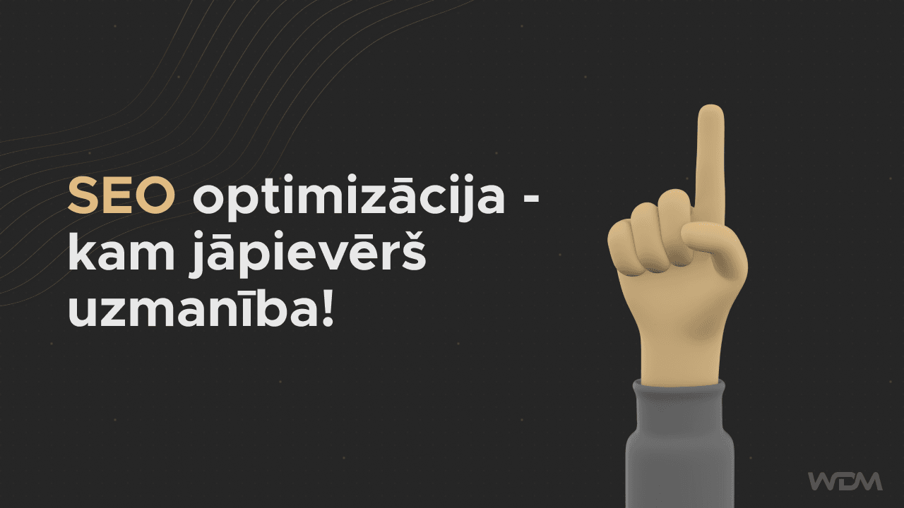 E-komercijas raksta attēls ar tekstu "SEO optimizācija - kam jāpievērš uzmanība!"