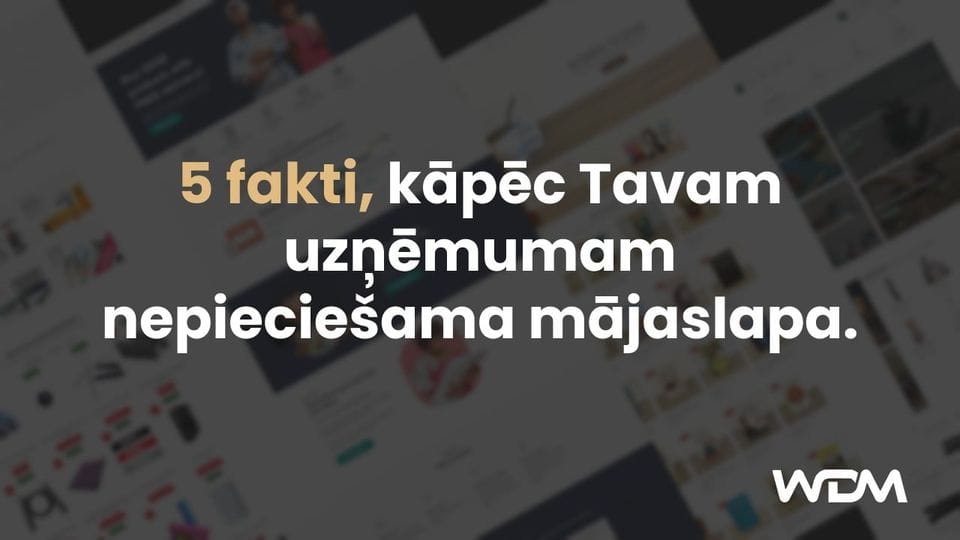 E-komercijas raksta attēls ar tekstu "5 fakti, kāpēc Tavam uzņēmumam nepieciešama mājaslapa"