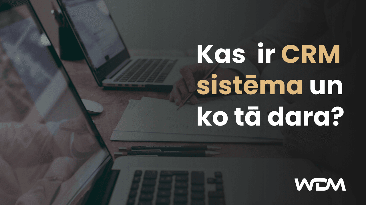 E-komercijas raksta attēls ar tekstu "Kas ir CRM sistēma un ko tā dara?"