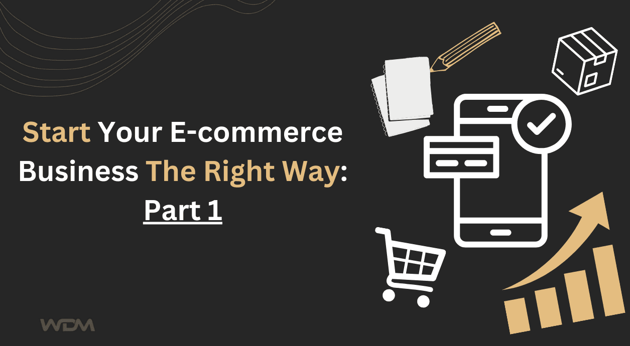 E-commerce article thumbnail with the caption "Start your E-commerce business the right way: Part 1"