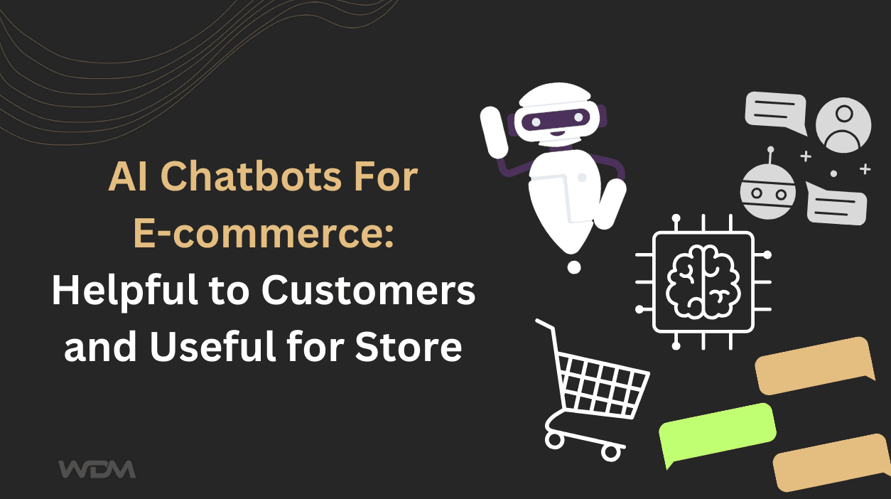 E-commerce article thumbnail with the caption "AI Chatbots for Ecommerce: Helpful to Customer and Useful for Store"