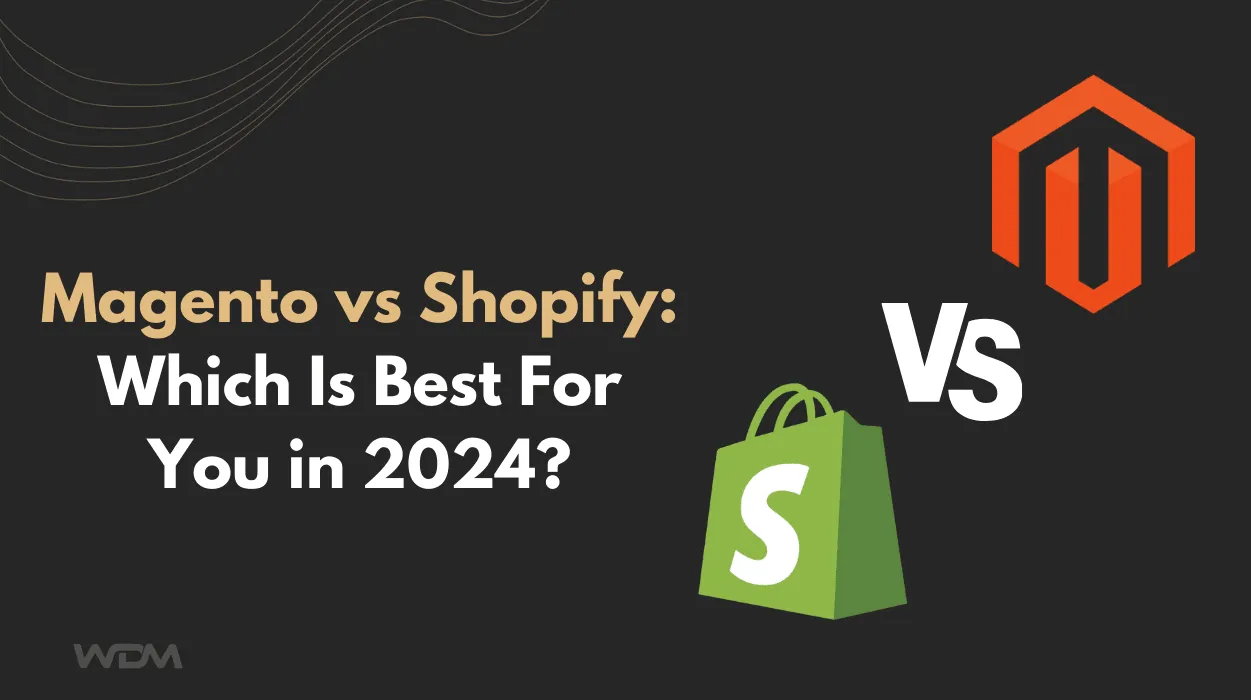 E-commerce article thumbnail with the caption "Magento vs Shopify: Which is Best For You in 2024?"